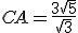 CA=\frac{3\sqrt{5}}{\sqrt{3}}